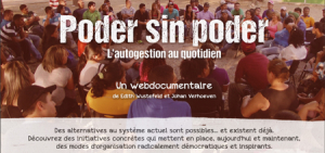 Poder sin poder, un web documentaire sur des initiatives d'auto gestion conrètes